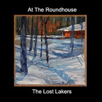 At the Roundhouse - Lost Lakers CD