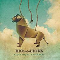 A Little Frayed A Little Torn -Big Little Lions CD