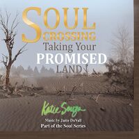 Soul Crossing: Taking Your Promised Land - Katie Souza CD