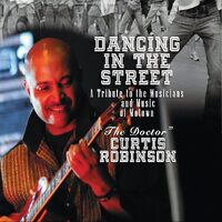 Dancin in the Streets - Curtis Robinson CD