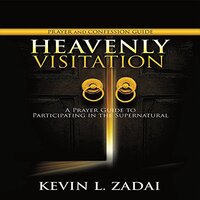 Heavenly Visitation: Prayer And Confession Guide -Zadai, Kevin L CD