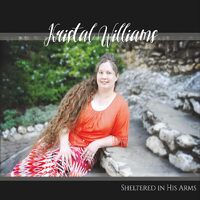 Sheltered In His Arms - Kristal Williams CD