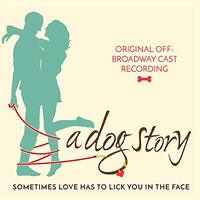 A Dog Story (Original Off-Broadway Cast Recording) -Various CD