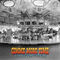 Gimme More Time - Screaming John CD