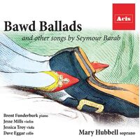 Bawd Ballads And Other Songs By Seymour Barab - Mary Hubbell CD