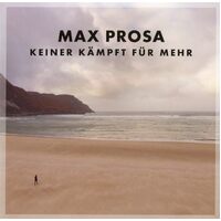 Keiner Kaempft Fuer Mehr - Max Prosa CD