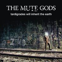 The Mute Gods – Tardigrades Will Inherit The Earth CD