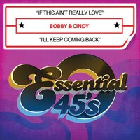 If This Ain'T Really Love / I'Ll Keep Coming Back -Bob & Cindy CD