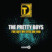 I'Ve Got My Eyes On You -Pretty Boys CD
