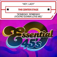 Hey, Lady / Someday, Someway (Youre Gonna Love Me) - Center Stage CD