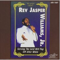 Serving The Lord Will Pay Off After - Rev. Jasper Williams CD