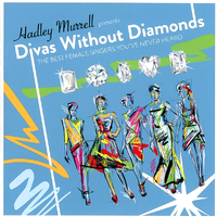 Divas Without Diamonds The Best Female Singers Youve Never Heards -Hadley CD