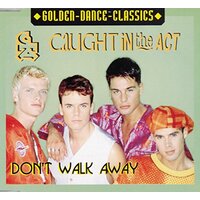 Dont Walk Away -Caught In The Act CD