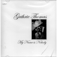 Guthrie Thomas - My Name Is Nobody CD