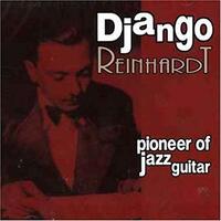 DJANGO REINHARDT - PIONEER OF JAZZ GUITAR - CD