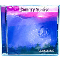 Country Sunrise - Tranquility Sounds CD