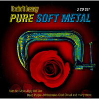 Pure Soft Metal - it ain't heavy CD