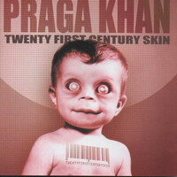 Praga Khan - Twenty First Century Skin CD