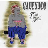 Calexico - Feast Of Wire CD