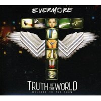 Truth Of The World Welcome To The Show -Evermore CD