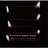 PRIMITIVE RADIO GODS - WHITE HOT PEACH CD