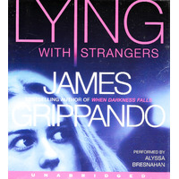 Lying With Strangers Unabridged 9/600 - James Grippando,Alyssa Bresnahan CD
