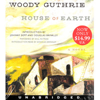 House Of Earth A Novel [Unabridged] - Woody Guthrie,Will Patton,Douglas Brinkley CD