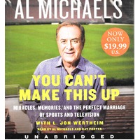 You Can't Make This Up Miracles, Memories, and the Perfect Marriage of Sports and Television - Al Michaels,L. Jon Wertheim,Al Michaels CD