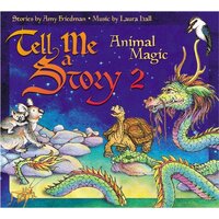 Tell Me A Story 2: Animal Magic -Amy Friedman CD