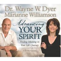 Advancing Your Spirit Finding Meaning in Your Life's Journey - Dr. Wayne W. Dyer,Marianne Williamson CD