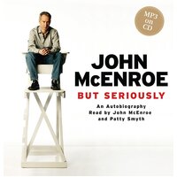 But Seriously An Autobiography - John McEnroe,John McEnroe,Patty Smyth CD