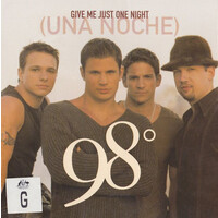98¬∞* - Give Me Just One Night (Una Noche) PRE-OWNED CD: DISC LIKE NEW