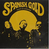 South Of Nowhere Spanish Gold PRE-OWNED CD: DISC LIKE NEW