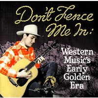 Don't Fence Me In: Western Music's Early Golden Era PRE-OWNED CD: DISC EXCELLENT