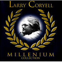 Larry Coryell Millenium Collection PRE-OWNED CD: DISC EXCELLENT