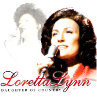 Loretta Lynn Daughter of Country PRE-OWNED CD: DISC EXCELLENT