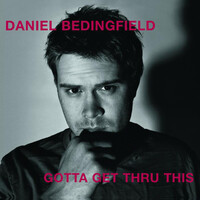 Daniel Bedingfield - Gotta Get Thru This PRE-OWNED CD: DISC EXCELLENT