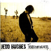 Jedd Hughes - Transcontinental PRE-OWNED CD: DISC EXCELLENT