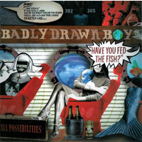 Badly Drawn Boy - Have You Fed The Fish? PRE-OWNED CD: DISC EXCELLENT