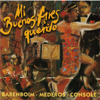 Barenboim*, Mederos*, Console* - Mi Buenos Aires Querido - Tangos Among Friends PRE-OWNED CD: DISC EXCELLENT