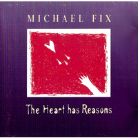 Michael Fix - The Heart has Reasons PRE-OWNED CD: DISC EXCELLENT