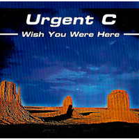 Urgent C - Wish You Were Here PRE-OWNED CD: DISC EXCELLENT