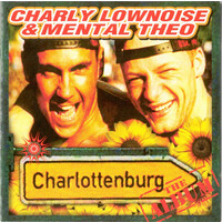 Charly Lownoise & Mental Theo - Charlottenburg PRE-OWNED CD: DISC EXCELLENT