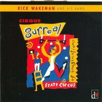Rick Wakeman & Band "Cirque Surreal" PRE-OWNED CD: DISC EXCELLENT
