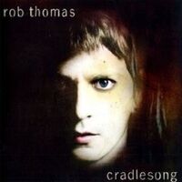 Cradlesong by Rob Thomas (Matchbox Twenty) PRE-OWNED CD: DISC EXCELLENT