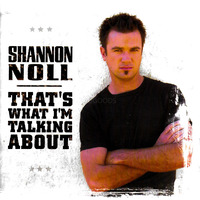 Shannon Noll - That's What I'm Talking About PRE-OWNED CD: DISC EXCELLENT