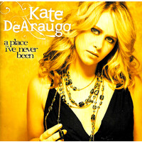 Kate DeAraugo - a place I've never been PRE-OWNED CD: DISC EXCELLENT
