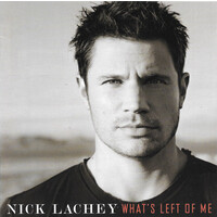 Nick Lachey - What's Left Of Me PRE-OWNED CD: DISC EXCELLENT