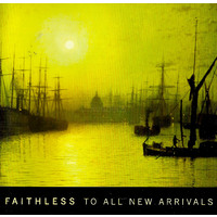 Faithless To All New Arrivals PRE-OWNED CD: DISC EXCELLENT