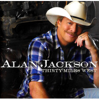Alan Jackson - Thirty Miles West PRE-OWNED CD: DISC EXCELLENT